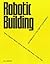 Robotic Building: Architect...