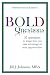 BOLD Questions - OPPORTUNITIES EDITION by Jill J. Johnson
