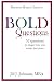 BOLD Questions - DECISION-MAKING EDITION by Jill J. Johnson