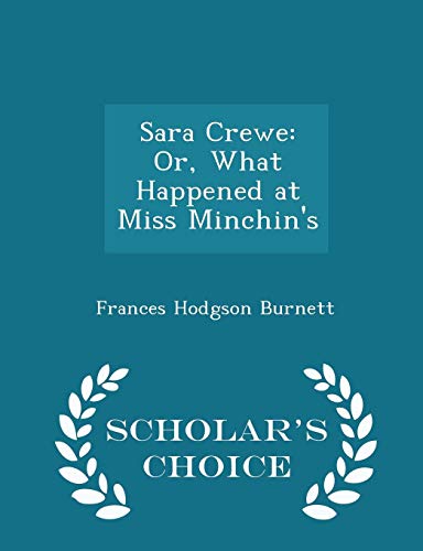 Sara Crewe: Or, What Happened at Miss Minchin's