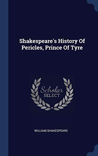 Shakespeare's History Of Pericles, Prince Of Tyre