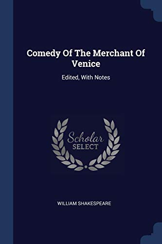 Comedy Of The Merchant Of Venice: Edited, With Notes
