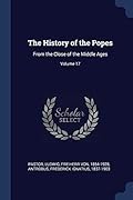 The History of the Popes: From the Close of the Middle Ages; Volume 17