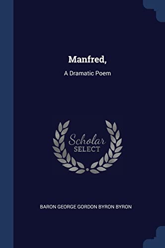 Manfred,: A Dramatic Poem