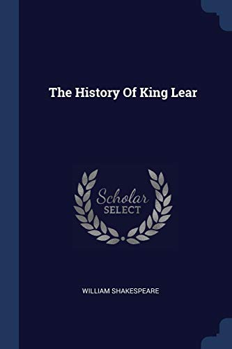 The History Of King Lear