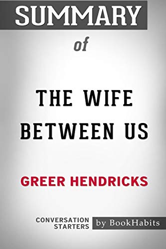 Summary of The Wife Between Us by Greer Hendricks: Conversation Starters (Paperback)