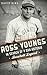 Ross Youngs: In Search of a San Antonio Baseball Legend