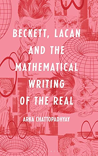 Beckett, Lacan and the Mathematical Writing of the Real (Hardcover)
