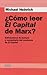 ¿Cómo leer El Capital de Marx? by Michael Heinrich