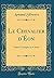 Le Chevalier d'Éon: Opéra-Comique en 4 Actes (Classic Reprint) (French Edition)