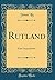 Rutland: Eine Seegeschichte (Classic Reprint) (German Edition)