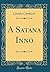 A Satana Inno (Classic Reprint) (Italian Edition)