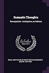 Dramatic Thoughts: Retrospective - Anticipative; an Address