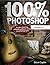 100% Photoshop: Create stunning illustrations without using any photographs