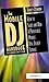 The Mobile DJ Handbook: How to Start & Run a Profitable Mobile Disc Jockey Service