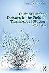 Current Critical Debates in the Field of Transsexual Studies