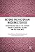 Beyond the Victorian/ Modernist Divide: Remapping the Turn-of-the-Century Break in Literature, Culture and the Visual Arts (Among the Victorians and Modernists)