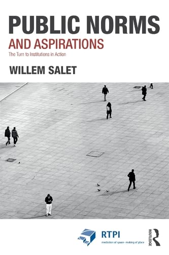 Public Norms and Aspirations: The Turn to Institutions in Action (RTPI Library Series)
