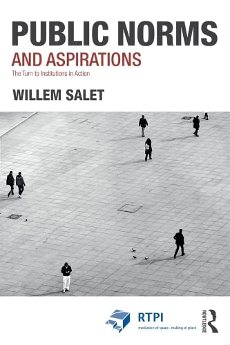 Public Norms and Aspirations: The Turn to Institutions in Action (RTPI Library Series)