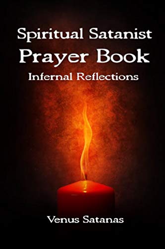 Spiritual Satanist Prayer Book: Infernal Reflections (Paperback)
