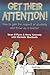 Get Their Attention!: Handling Conflict and Confrontation in Secondary Classrooms, Getting Their Attention!