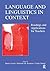 Language and Linguistics in Context: Readings and Applications for Teachers