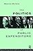 The Politics of Public Expenditure