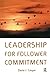 Leadership for Follower Commitment