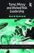 Tame, Messy and Wicked Risk Leadership (Routledge Frontiers in Project Management)