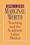 Marginal Worth: Teaching and the Academic Labor Market Marginal Worth: Teaching and the Academic Labor Market