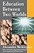 Education Between Two Worlds