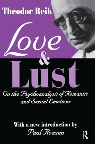 Love and Lust: On the Psychoanalysis of Romantic and Sexual Emotions (Hardcover)