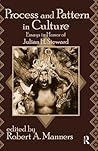 Process and Pattern in Culture: Essays in Honor of Julian H. Steward