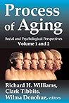 Process of Aging: Social and Psychological Perspectives (v. 1 & 2)