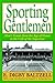 Sporting Gentlemen: Men's Tennis from the Age of Honor to the Cult of the Superstar