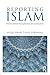 Reporting Islam