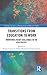 Transitions from Education to Work: Workforce Ready Challenges in the Asia Pacific (Routledge Advances in Management and Business Studies)