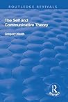 The Self and Communicative Theory (Routledge Revivals)