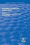 Regulation and Markets Beyond 2000 (Routledge Revivals)