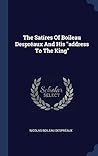 The Satires Of Boileau Despréaux And His "address To The King"
