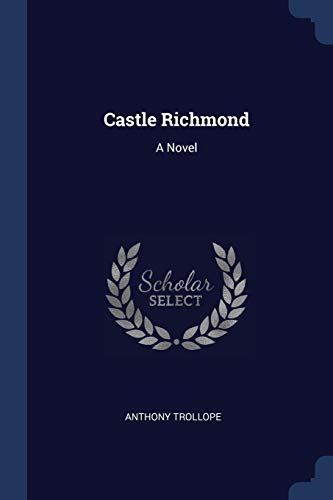 Castle Richmond: A Novel