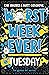 Worst Week Ever! Tuesday