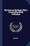 My Years on the Stage. With a Foreword by Booth Tarkington