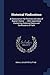 Historical Vindications: A Discourse on the Province and Uses of Baptist History : ... With Appendixes Containing Historical Notes and Confessions of Faith
