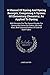 A Manual Of Dyeing And Dyeing Receipts, Comprising A System Of Elementary Chemistry, As Applied To Dyeing: With Receipts For The General Reader For ... With Coloured Pattern Of Cloth Of Each Fabric