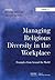 Managing Religious Diversity in the Workplace: Examples from Around the World