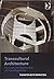 Transcultural Architecture: The Limits and Opportunities of Critical Regionalism