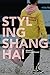 Styling Shanghai