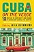 Cuba on the Verge: 12 Writers on Continuity and Change in Havana and Across the Country – The Definitive Account of Political and Cultural Upheaval