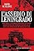 L'assedio di Leningrado